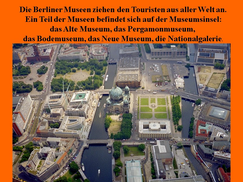 Die Berliner Museen ziehen den Touristen aus aller Welt an.  Ein Teil der
